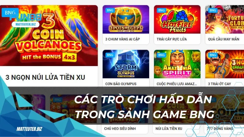 Các trò chơi hấp dẫn trong sảnh game BNG tại Fun88