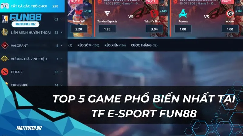 Top 5 game phổ biến nhất tại sảnh TF E-sport Fun88