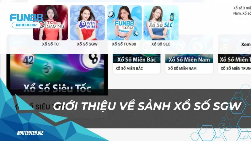 Giới thiệu về sảnh Xổ Số SGW 