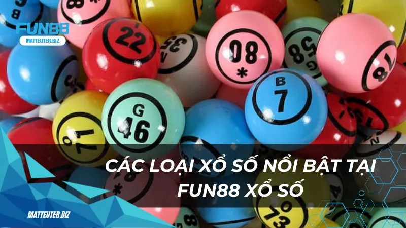 Các loại xổ số nổi bật tại FUN88 Xổ Số