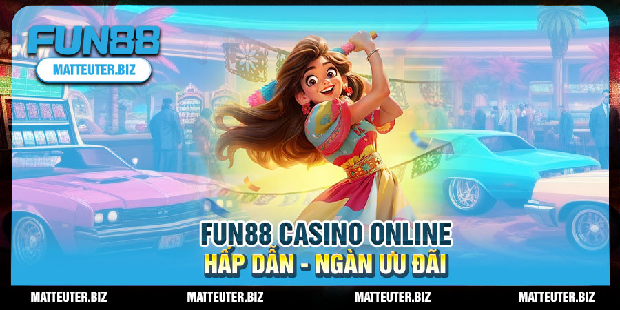 Fun88-casino-online-hap-dan-ngan-uu-dai