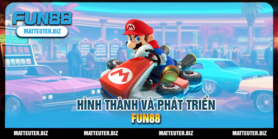 Hinh-thanh-va-phat-trien-fun88