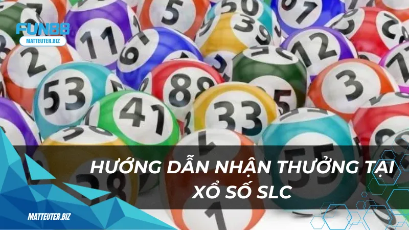 Hướng dẫn nhận thưởng khi chơi sảnh xổ số SLC