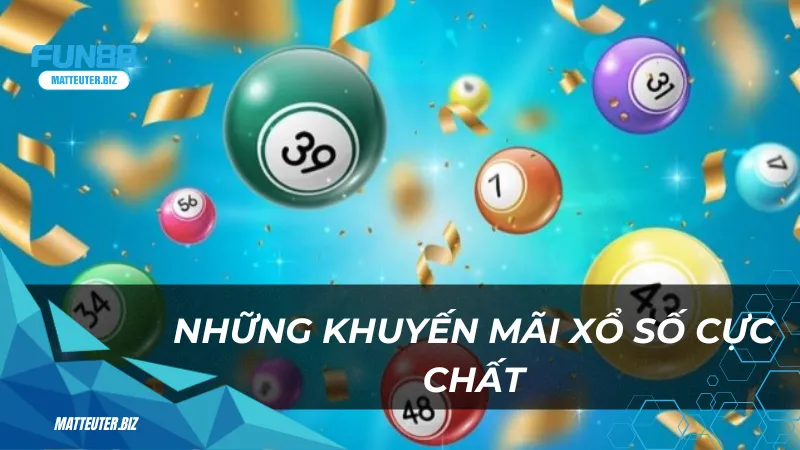 Khám phá những khuyến mãi xổ số Fun88 cực chất